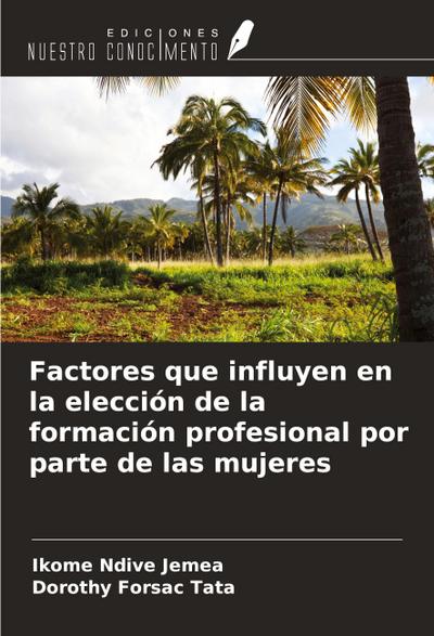 Factores que influyen en la elección de la formación profesional por parte de las mujeres