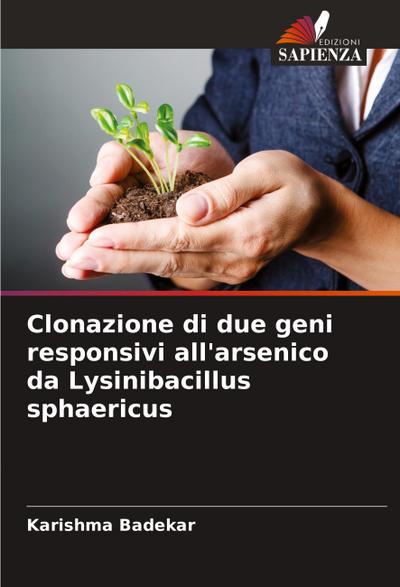 Clonazione di due geni responsivi all’arsenico da Lysinibacillus sphaericus