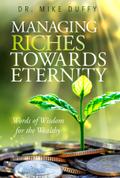 Managing Riches Towards Eternity