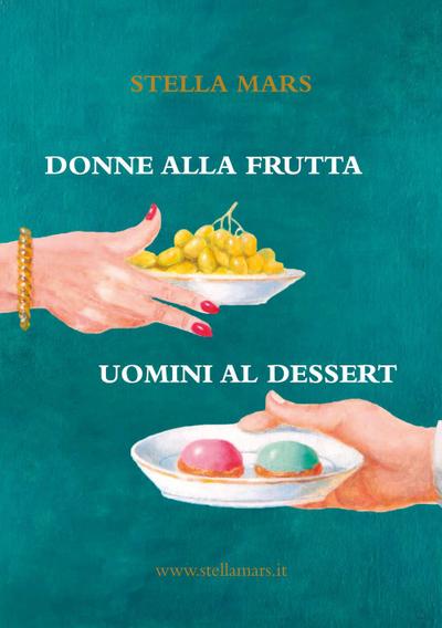 Stella Mars: Donne alla frutta, uomini al dessert