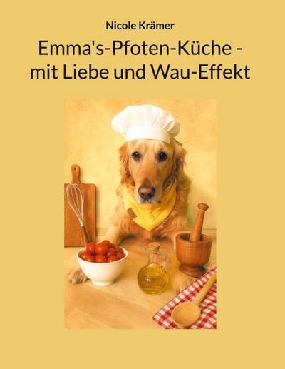 Emma’s-Pfoten-Küche - mit Liebe und Wau-Effekt