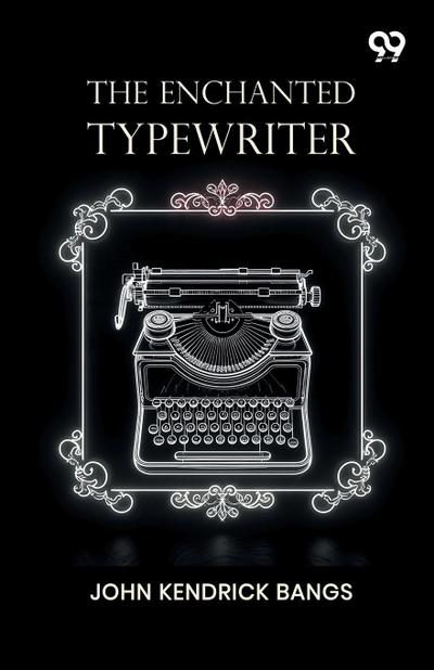 The Enchanted Typewriter