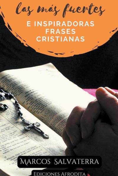 Las más Fuertes e Inspiradoras Frases Cristianas