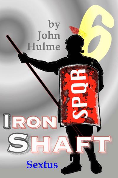 Iron Shaft: Sextus (Shaftsman, #6)