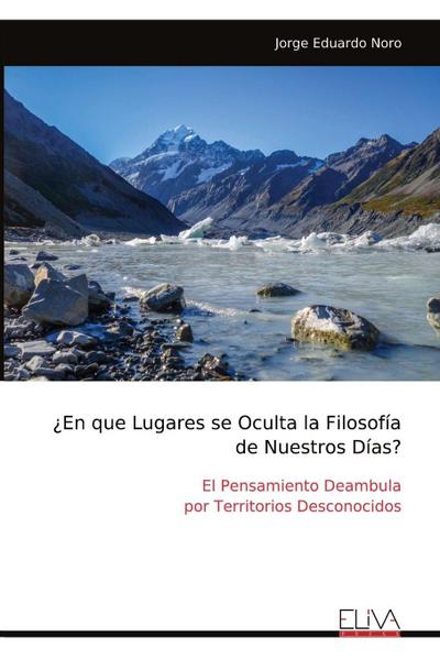 ¿En que Lugares se Oculta la Filosofía de Nuestros Días?