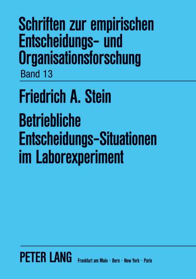 Betriebliche Entscheidungs-Situationen im Laborexperiment