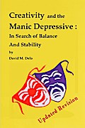 Creativity and the Manic Depressive: In Search of Balance and Stability