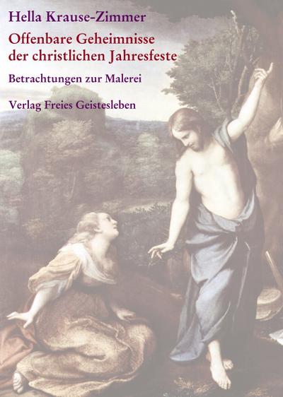 Offenbare Geheimnisse der christlichen Jahresfeste / Imagination und Offenbarung