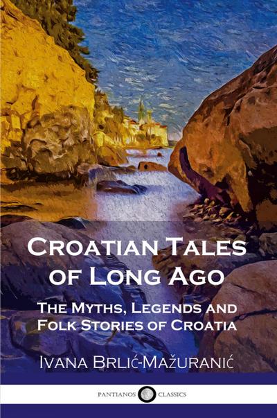 Croatian Tales of Long Ago
