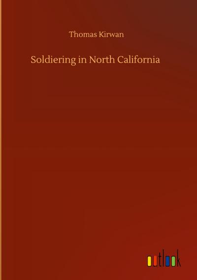 Soldiering in North California