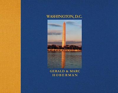 Washington D.C.: Photographs in Celebration of the Nation’s City