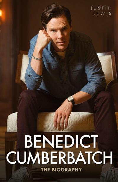 Benedict Cumberbatch - The Biography