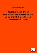 Deutsche Geschichte im sechzehnten Jahrhundert bis zum Augsburger Religionsfrieden