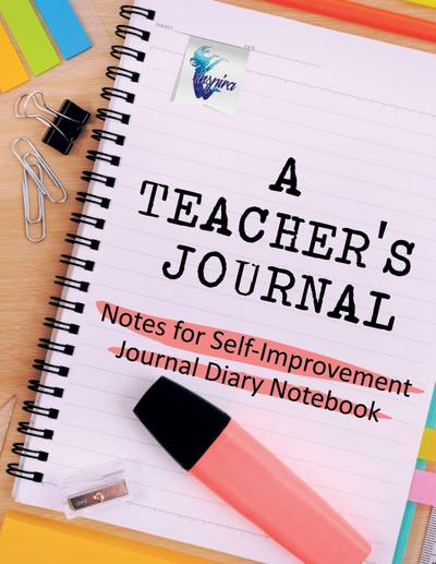 A Teacher’s Journal | Notes for Self-Improvement | Journal Diary Notebook