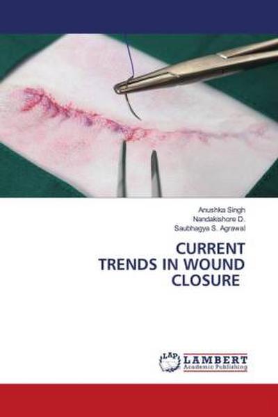 CURRENT TRENDS IN WOUND CLOSURE