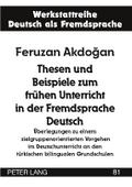 Thesen und Beispiele zum frühen Unterricht in der Fremdsprache Deutsch