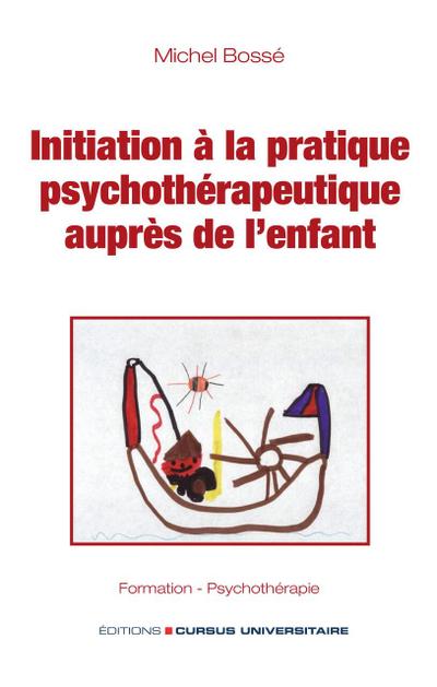 Initiation à la pratique psychothérapeutique auprès de l’enfant