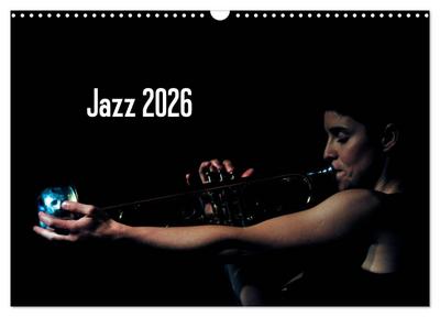 Jazz 2026 (Wandkalender 2026 DIN A3 quer), CALVENDO Monatskalender