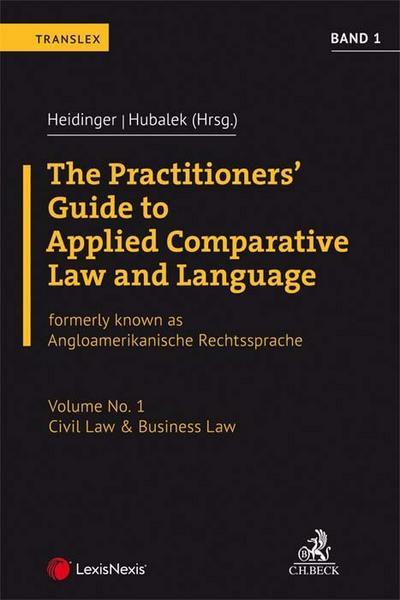 The Practitioners’ Guide to Applied Comparative Law and Language Volume No. 1: Civil Law & Business Law