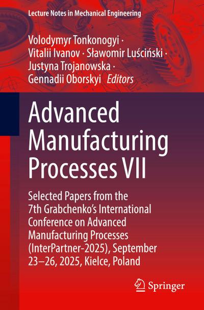 Advanced Manufacturing Processes VII