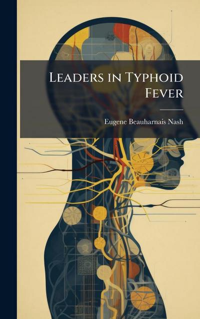 Leaders in Typhoid Fever