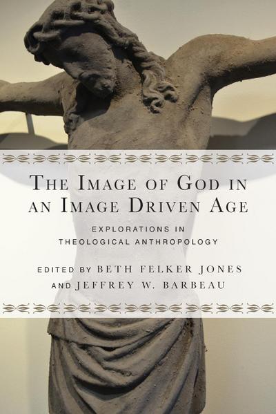The Image of God in an Image Driven Age