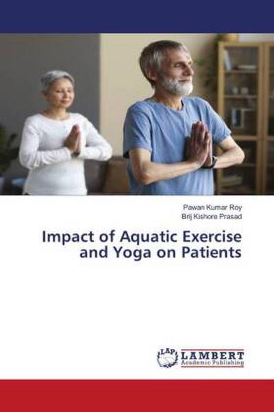 Impact of Aquatic Exercise and Yoga on Patients