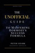 The Unofficial Guide to Mastering Hormozi’s Success Formula