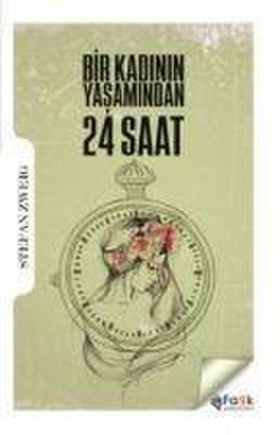 Bir Kadinin Yasamindan 24 Saat