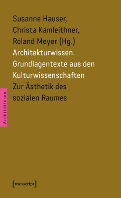 Architekturwissen. Grundlagentexte aus den Kulturwissenschaften 1