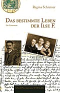 Das bestimmte Leben der Ilse F.