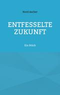Entfesselte Zukunft