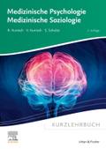 Kurzlehrbuch Medizinische Psychologie - Medizinische Soziologie