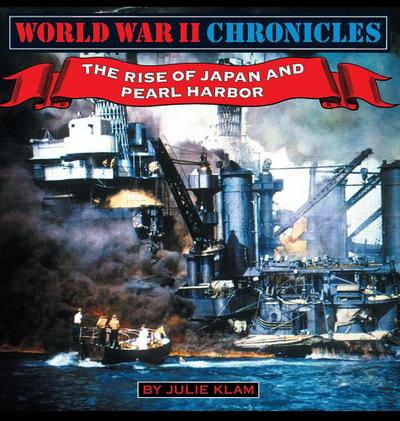 World War II Chronicles-The Rise of Japan and Pearl Harbor