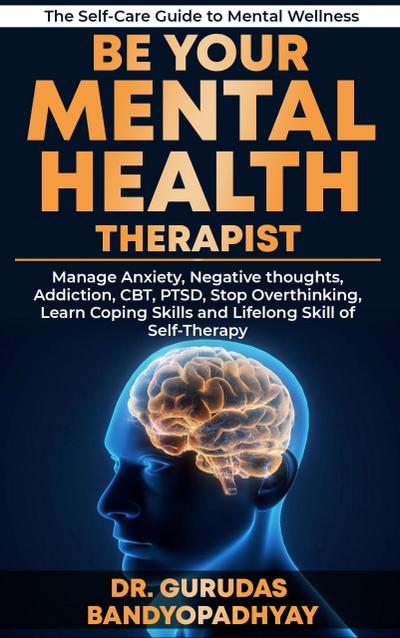 Be Your Mental Health Therapist (Life Skill Mastery)