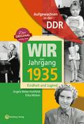Aufgewachsen in der DDR - Wir vom Jahrgang 1935 - Kindheit und Jugend