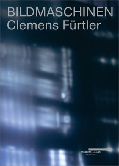 Clemens Fürtler - Bildmaschinen