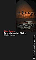 Casablanca im Fieber: Ausgezeichnet mit dem Prix Mystère de la Critique (Série Noire)