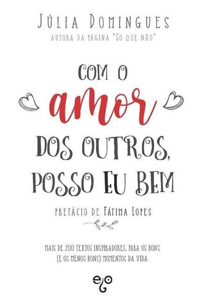Com o Amor dos Outros, Posso Eu Bem