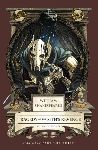 William Shakespeare’s Tragedy of the Sith’s Revenge: Star Wars Part the Third
