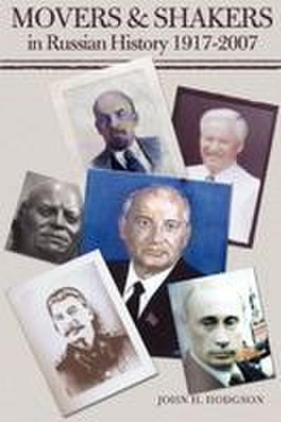 Movers & Shakers in Russian History 1917-2007