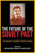 The Future of the Soviet Past
