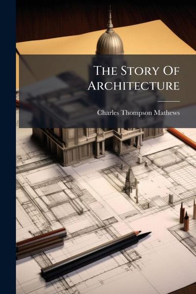 The Story Of Architecture