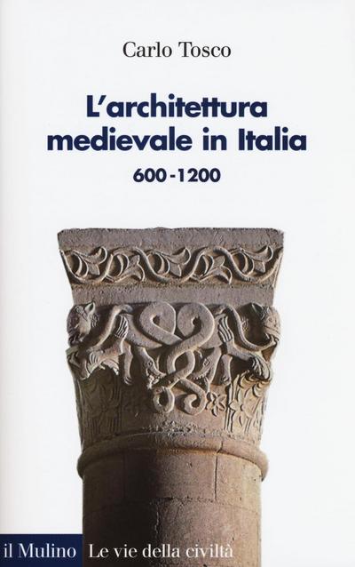 L’ architettura medievale in Italia 600-1200