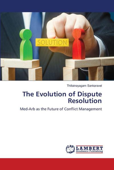 The Evolution of Dispute Resolution