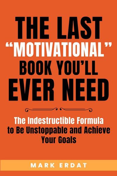 The Last "Motivational" Book You’ll Ever Need