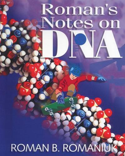 Roman’s Notes on DNA