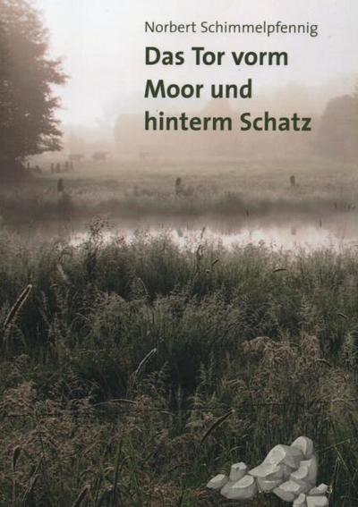 Das Tor vorm Moor und hInterm Schatz
