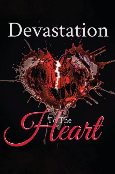 DEVASTATION TO THE HEART