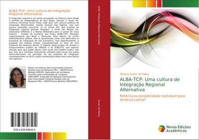 ALBA-TCP: Uma cultura de Integração Regional Alternativa